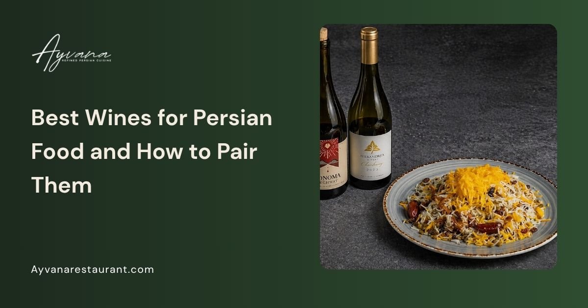 Best Wine for Persian Food: A Complete Wine Pairing Guide
