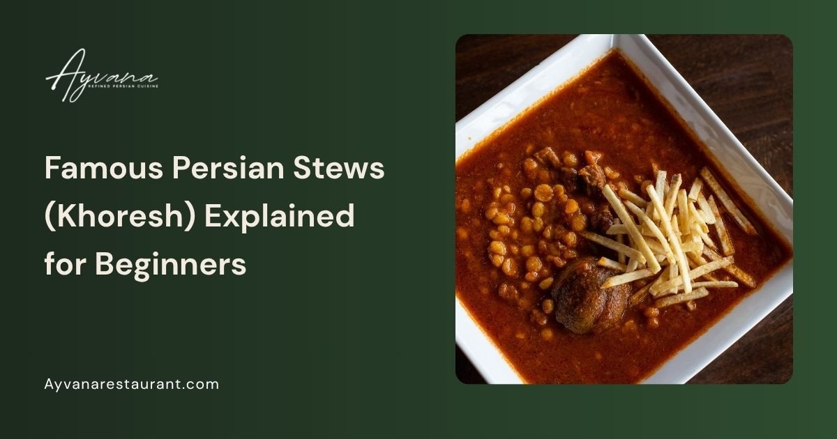 Famous Persian Stews (Khoresh) Explained for Beginners