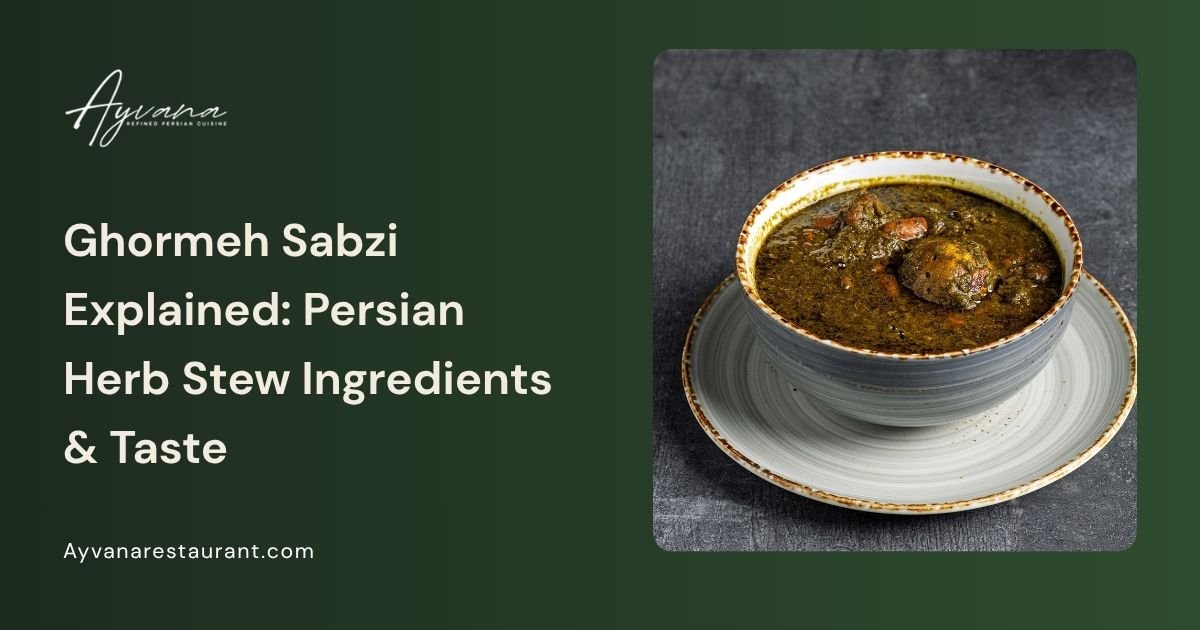 What Is Ghormeh Sabzi? A Complete Guide to Persian Herb Stew