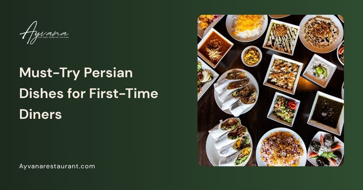 Best Persian Dishes for First-Time Visitors