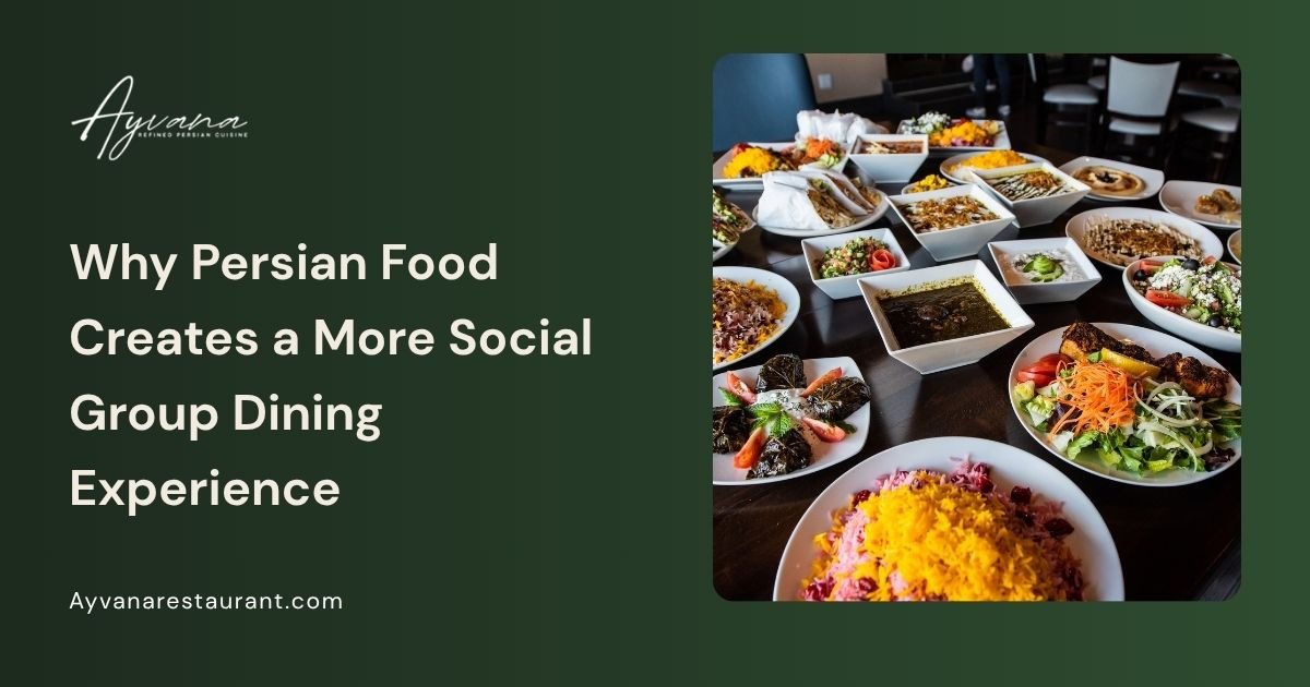 traditional Persian dishes around a table during a social group dining experience